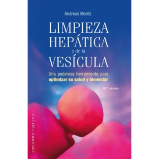 Limpieza Hepática Y De La Vesícula Andreas Moritz Editorial Obelisco