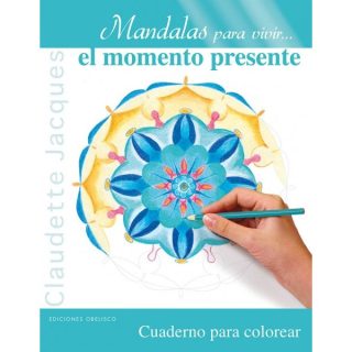 Mandalas Para Vivir El Momento Presente Claudette Jacques Editorial Obelisco
