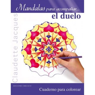 Mandalas Para Acompañar El Duelo Claudette Jacques Editorial Obelisco