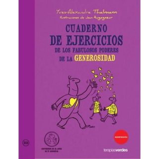Cuaderno De Ejercicios De Los Fabulosos Poderes De La Generosidad Yves Alexandre Thalmann Editorial Terapias Verdes